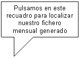 Llamada rectangular: Pulsamos en este recuadro para localizar nuestro fichero mensual generado