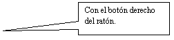 Llamada rectangular: Con el bot�n derecho del rat�n.